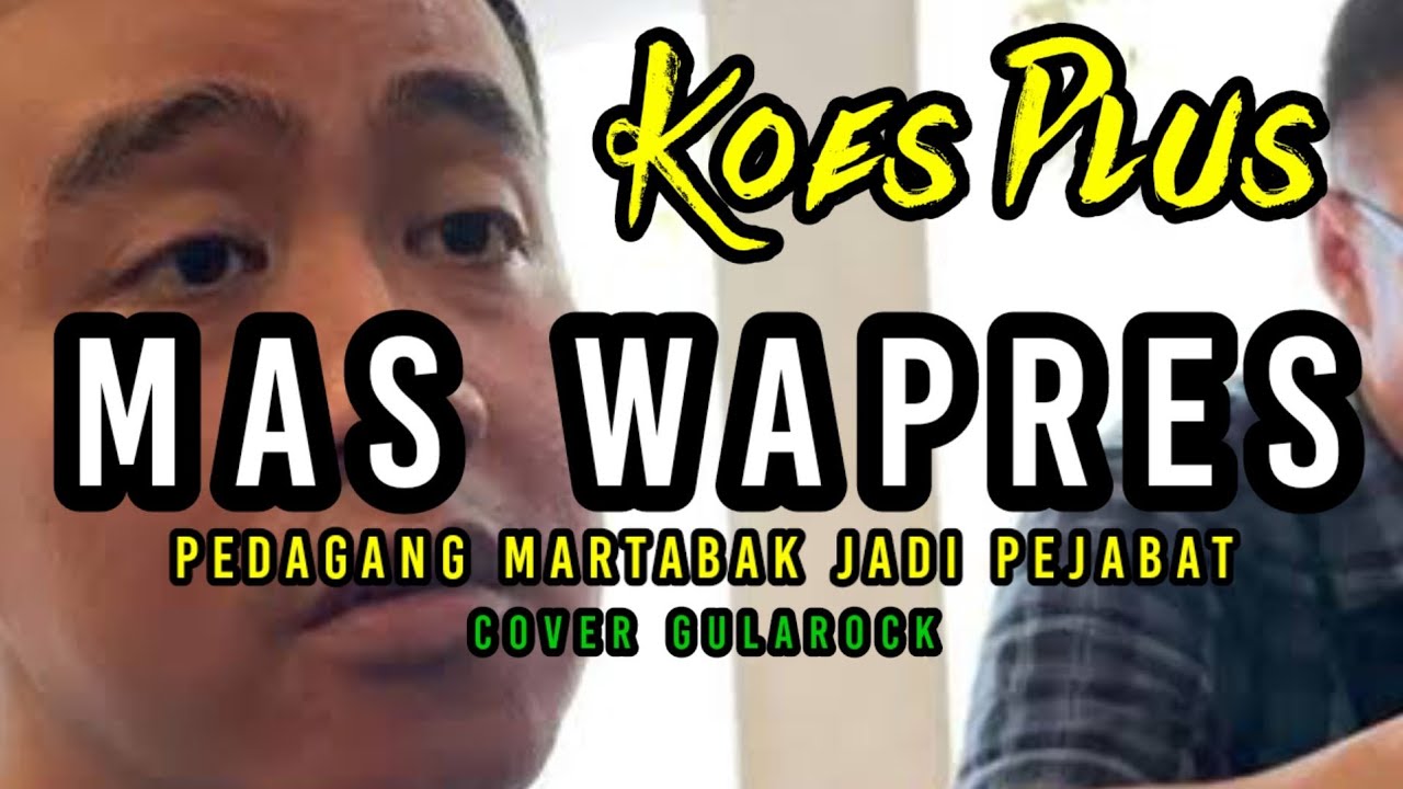 Koes Plus Mas WAPRES Pedagang Martabak Jadi Pejabat (Tul Jaenak,SAMSUL) cover gularock