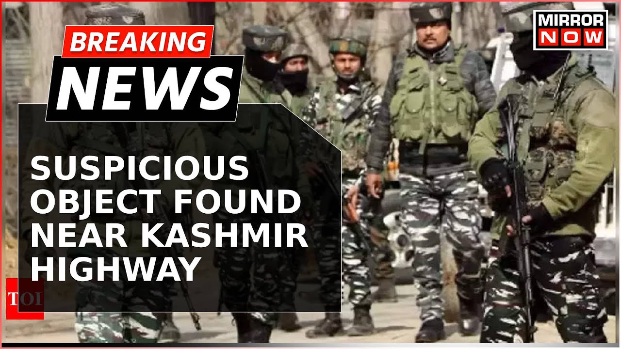 Breaking News | Bomb Scare | Suspicious Object Found Near Kashmir Highway | Traffic Halted | News