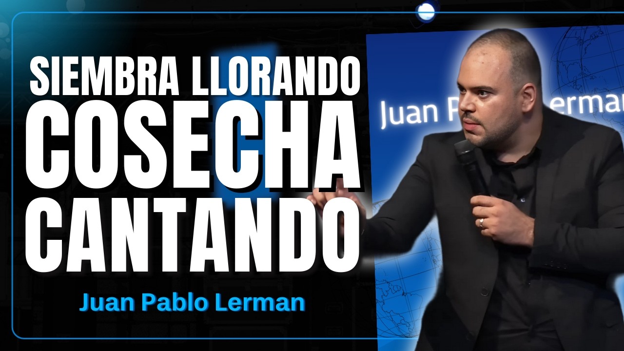 Aprendiendo por el dolor: siembra con lágrimas y cosecha con alegría | Juan Pablo Lerman