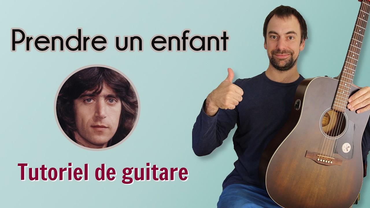 Prendre un enfant - Yves Duteil🎸leçon de guitare + tablature