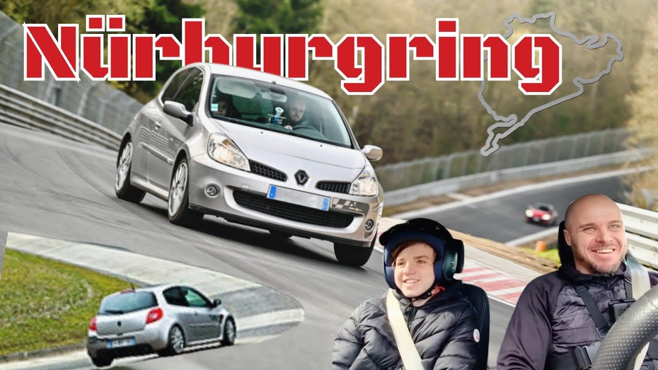 Le NÜRBURGRING entre Père et Fils en Clio RS