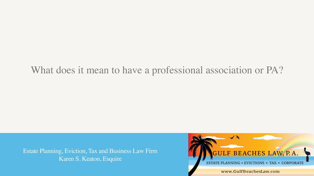 What does it mean to have a professional association or PA?