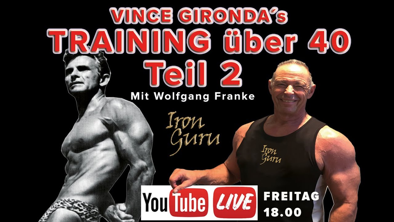 Vince Gironda Training über 40 Teil 2 mit Wolfgang Franke IRON GURU GERMANY