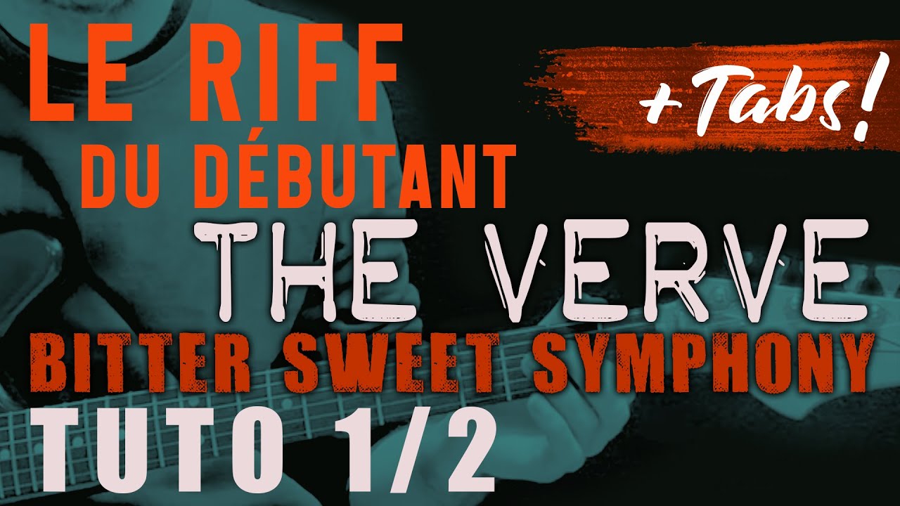 THE VERVE_BITTER SWEET SYMPHONY à la GUITARE + TABLATURE 1/2
