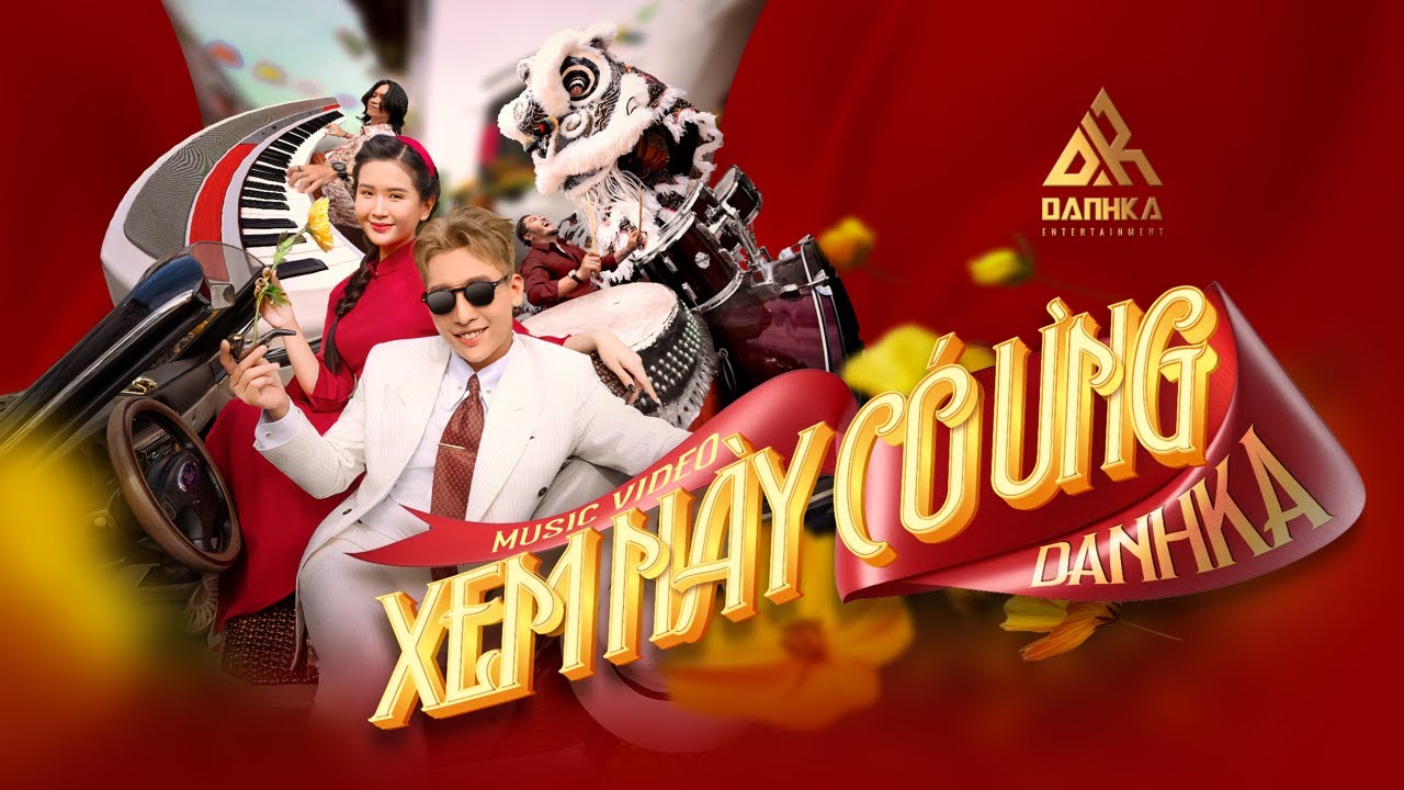 DANHKA | XEM N&Agrave;Y C&Oacute; ƯNG | OFFICIAL MUSIC VIDEO | NHẠC TẾT 2025 | Ở đầu l&agrave;ng anh được danh