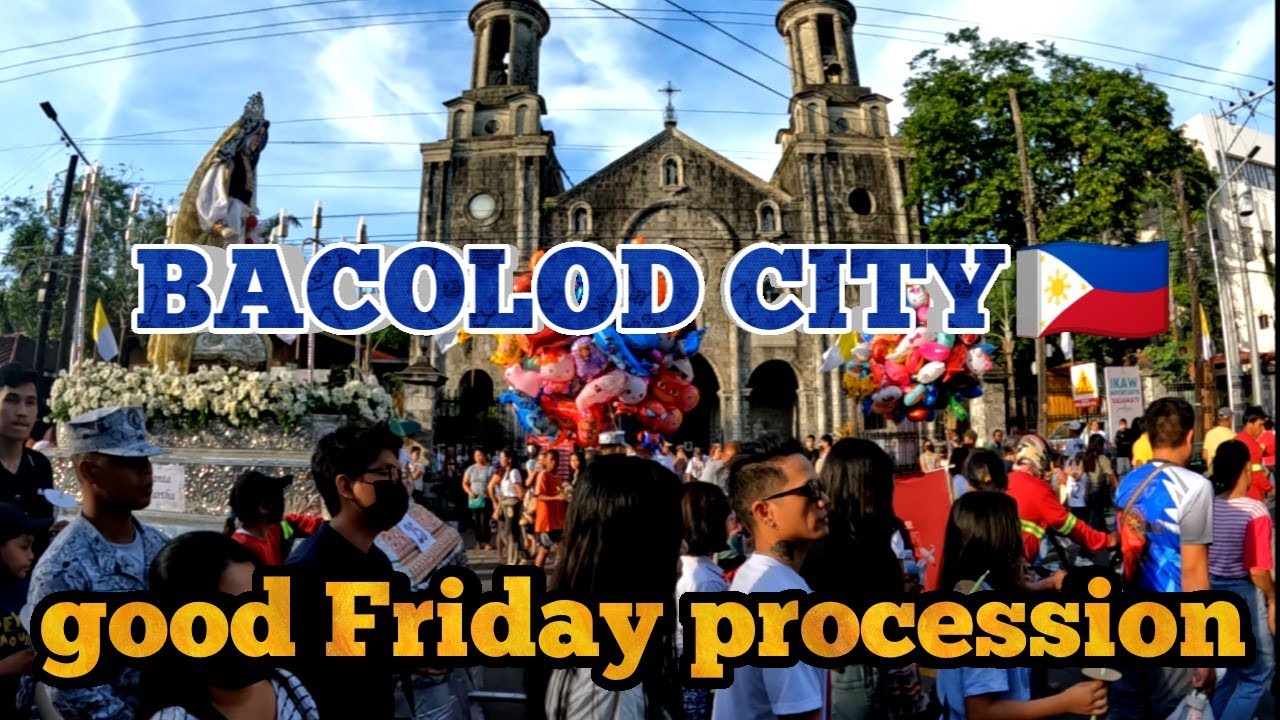 BACOLOD CITY 🇵🇭 Good Friday procession 2023 - street foods / market