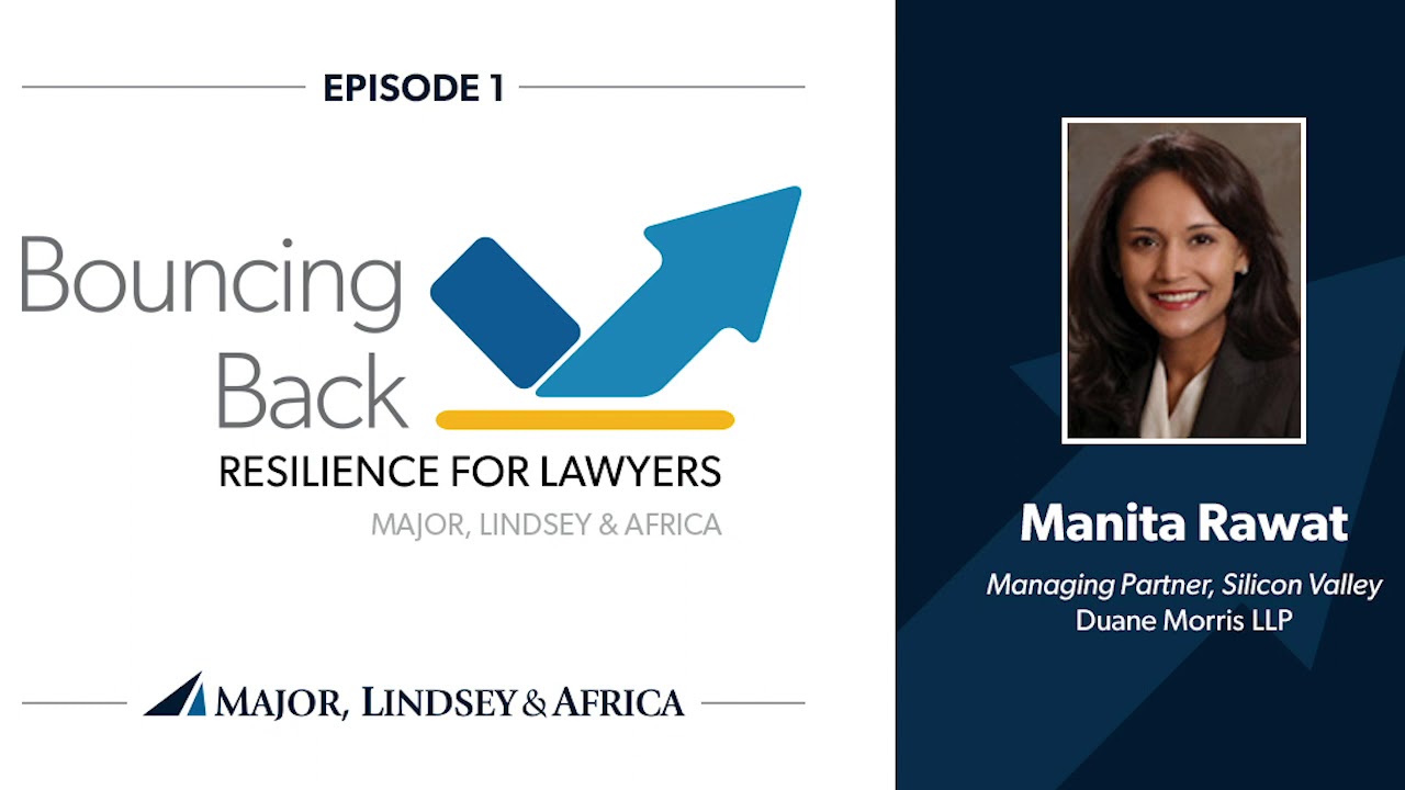 Bouncing Back: Resilience for Lawyers--A Chat with Manita Rawat