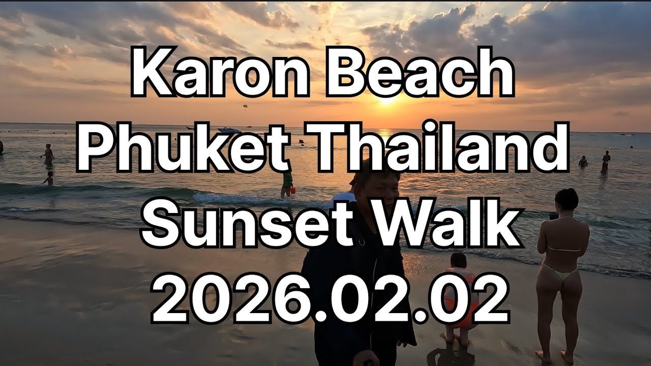 260202 Karon Beach Phuket Thailand Sunset Walk