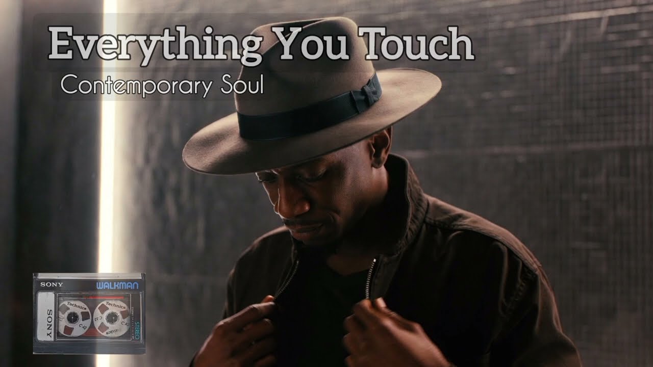 Everything You Touch-  Contemporary Soul / Jazz