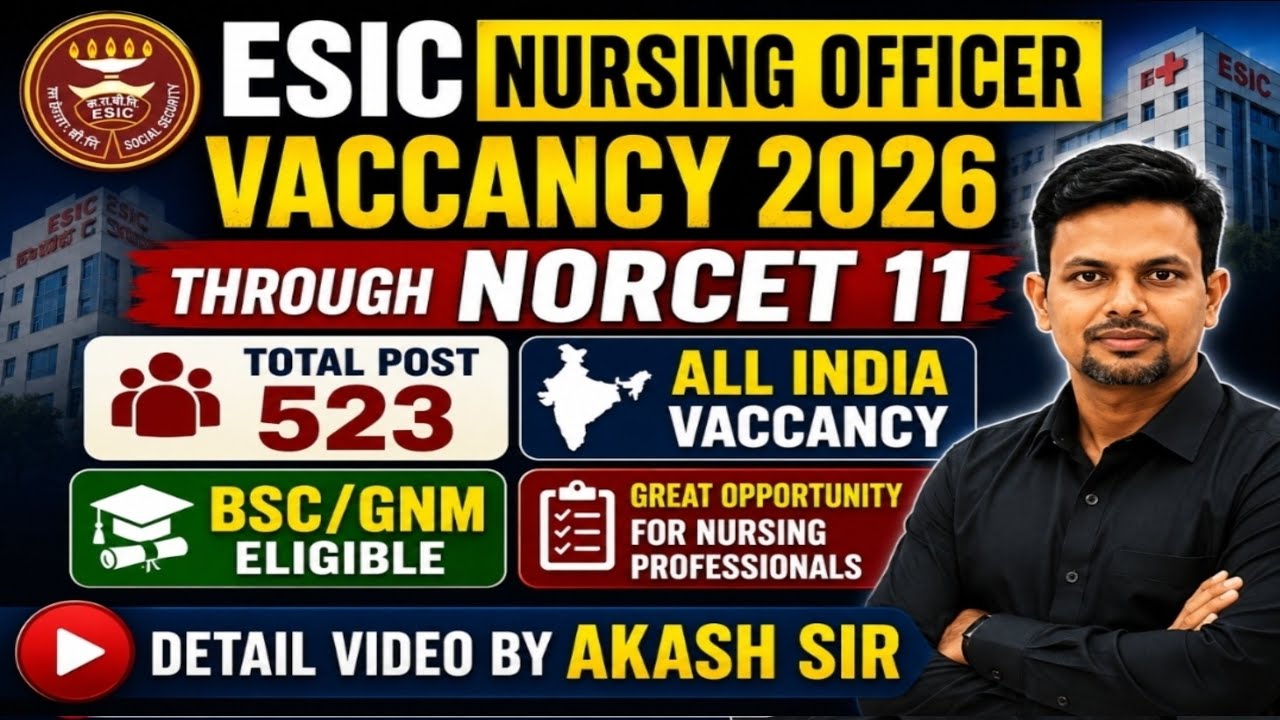 ESIC NURSING OFFICER VACANCY 2026 THROUGH NORCET 11 | POSTS - 523 | ELIGIBILITY AGE EDUCATION SALARY