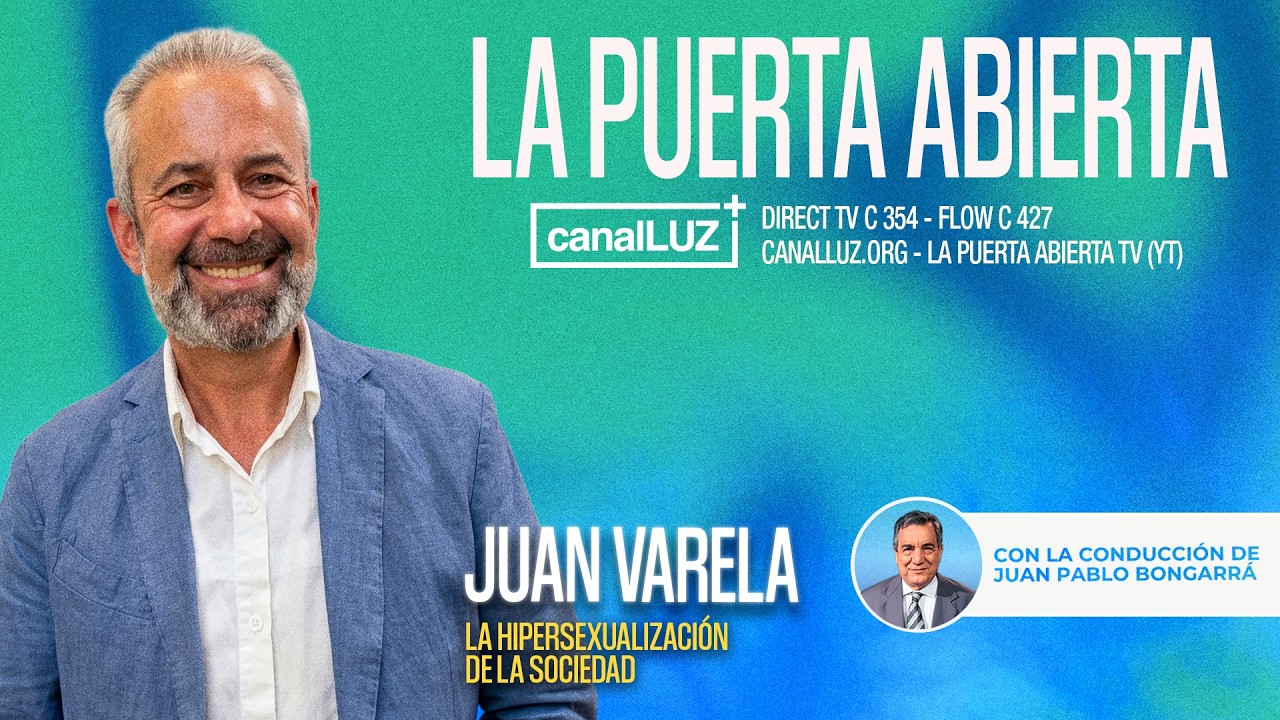 ENTREVISTA A JUAN VARELA | LA HIPERSEXUALIZACI&Oacute;N DE LA SOCIEDAD | LA PUERTA ABIERTA TV