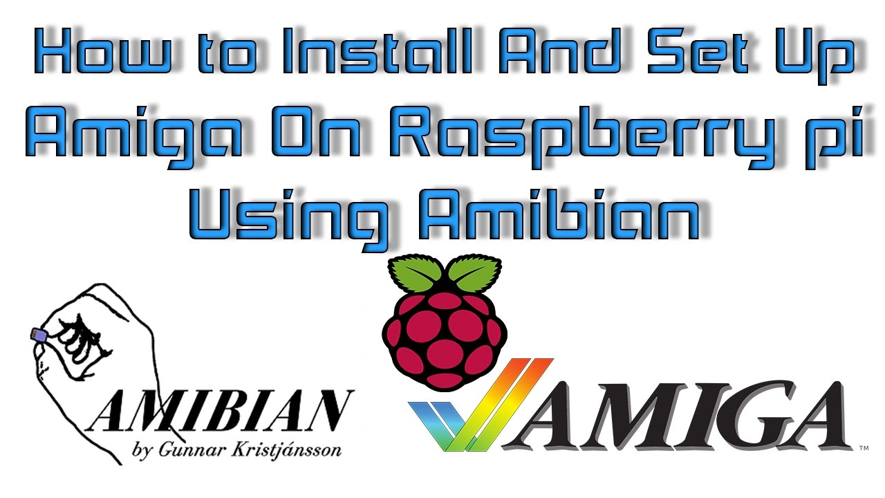 How to Install And Set Up Amiga On Raspberry pi 1 2 3 Or Zero Using Amibian