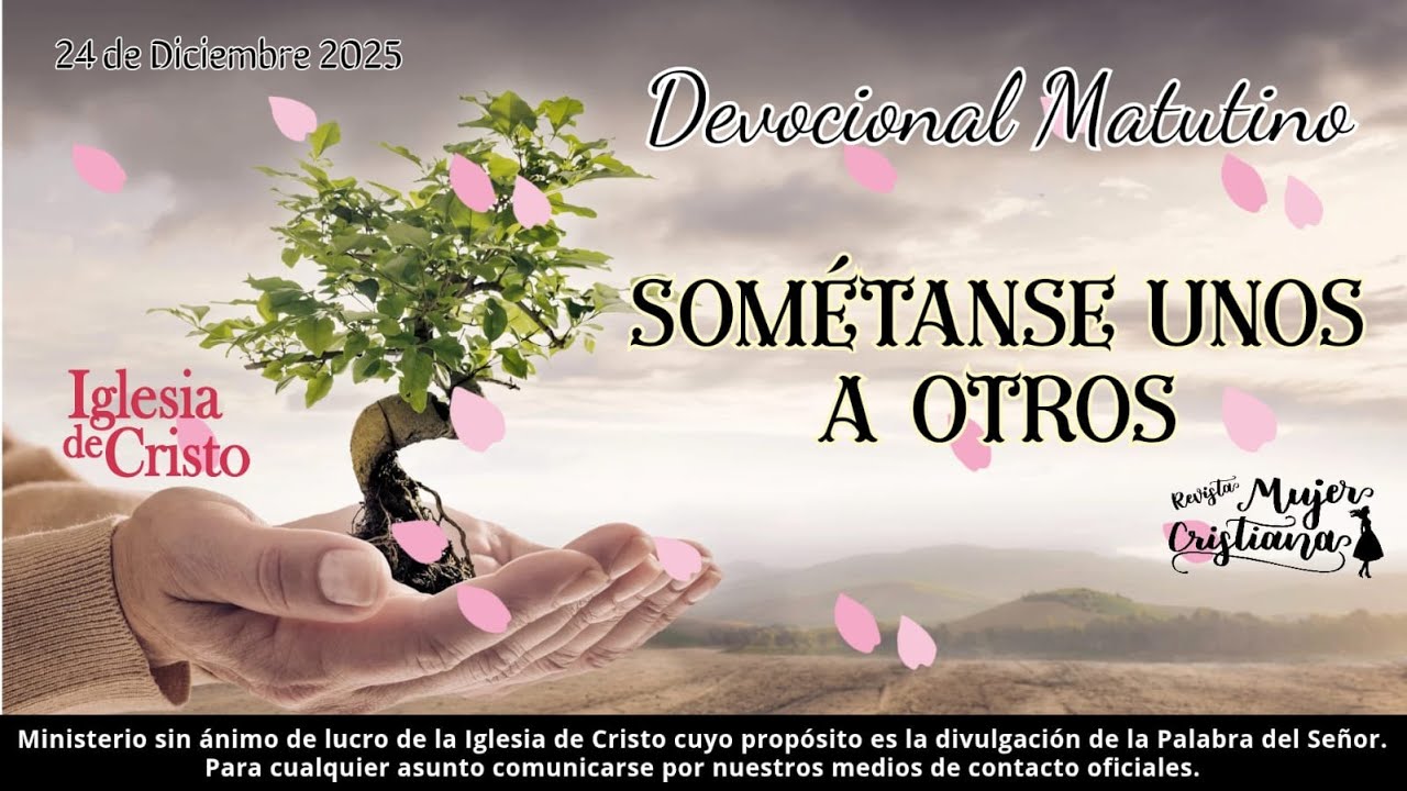 Som&eacute;tanse unos a otros - Devocional Matutino - Revista Mujer Cristiana