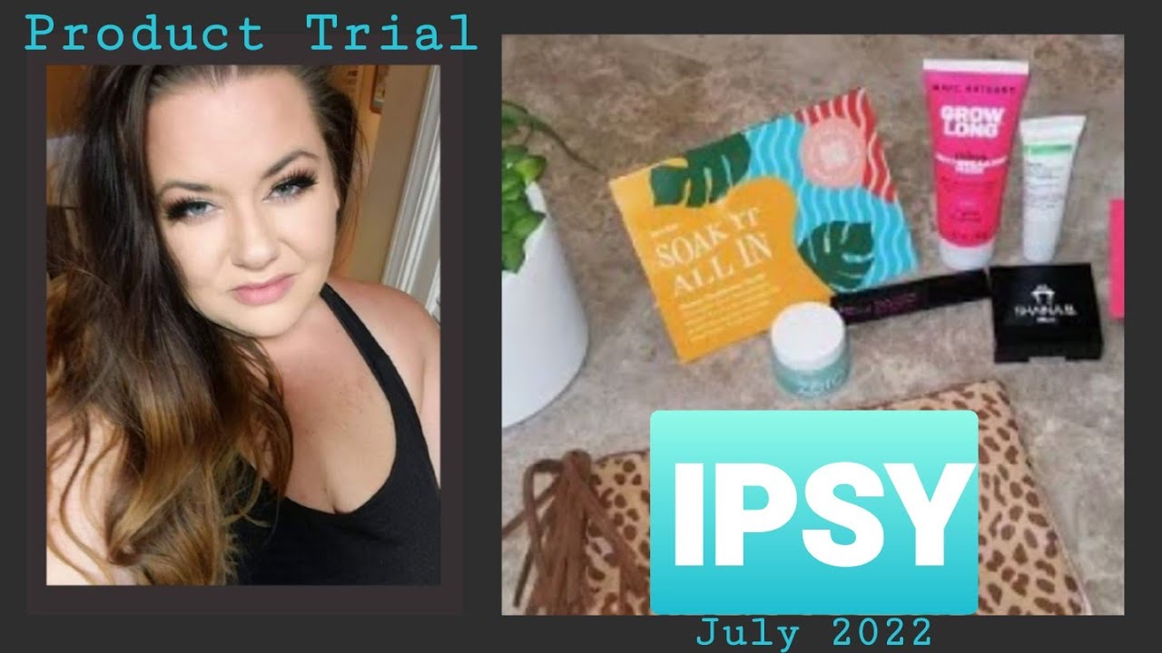 IPSY | Trying All the July 2022 Products | Get Ready & Unready With Me