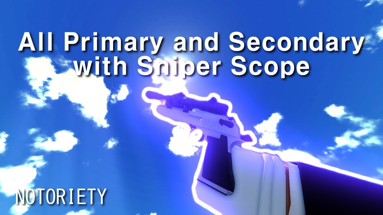 All Primary and Secondary Weapons with Sniper Scope in Notoriety [ROBLOX]