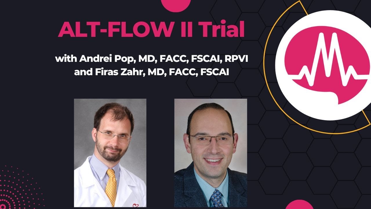 ALT-FLOW II Trial: Shunting Innovation for HFpEF and Beyond with Dr. Firas Zahr and Dr. Andrei Pop