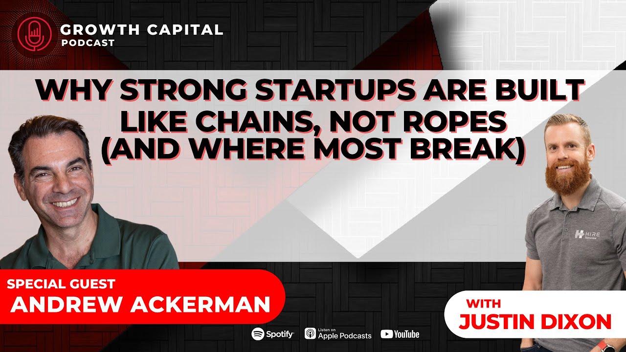 EP64 | Why Strong Startups Are Built Like Chains, Not Ropes (And Where Most Break) - Andrew Ackerman