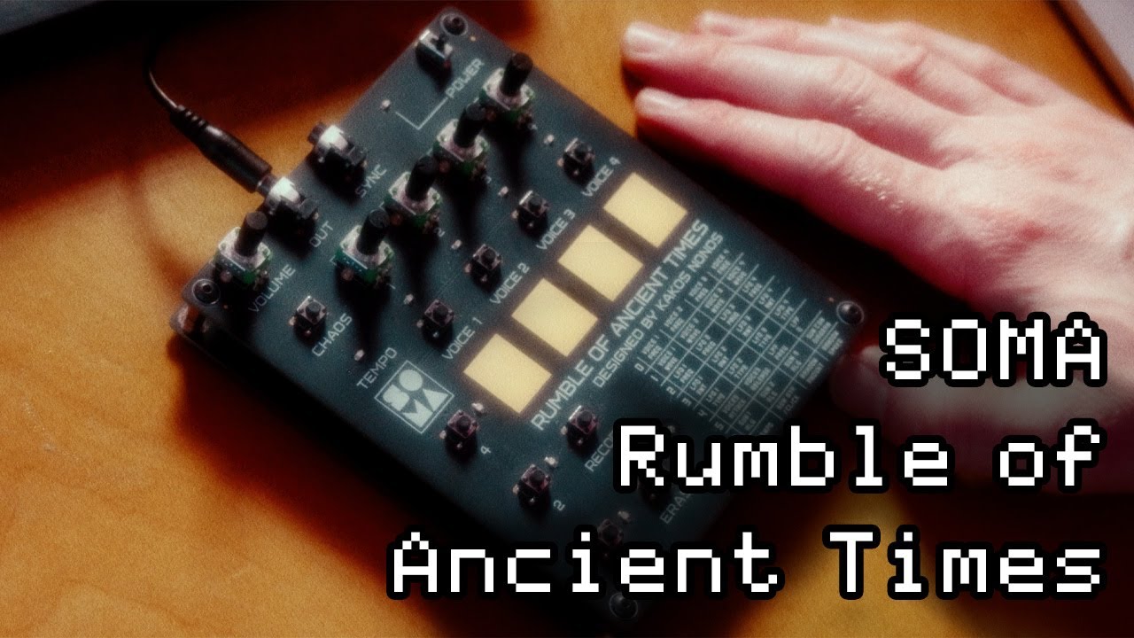 A TINY DISASTER : Soma Synths - Rumble of Ancient Times Demo (no talking)