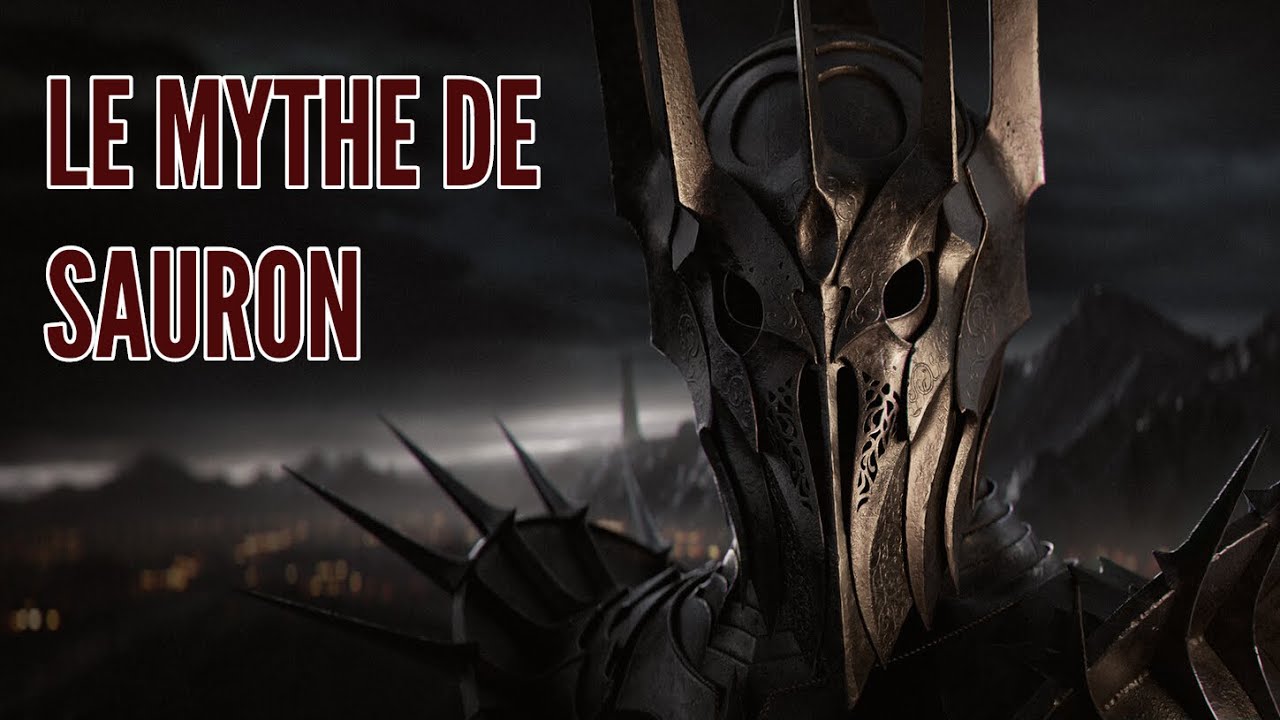 LE MYTHE DE SAURON (Le Seigneur des Anneaux) - Mythes et Légendes #01