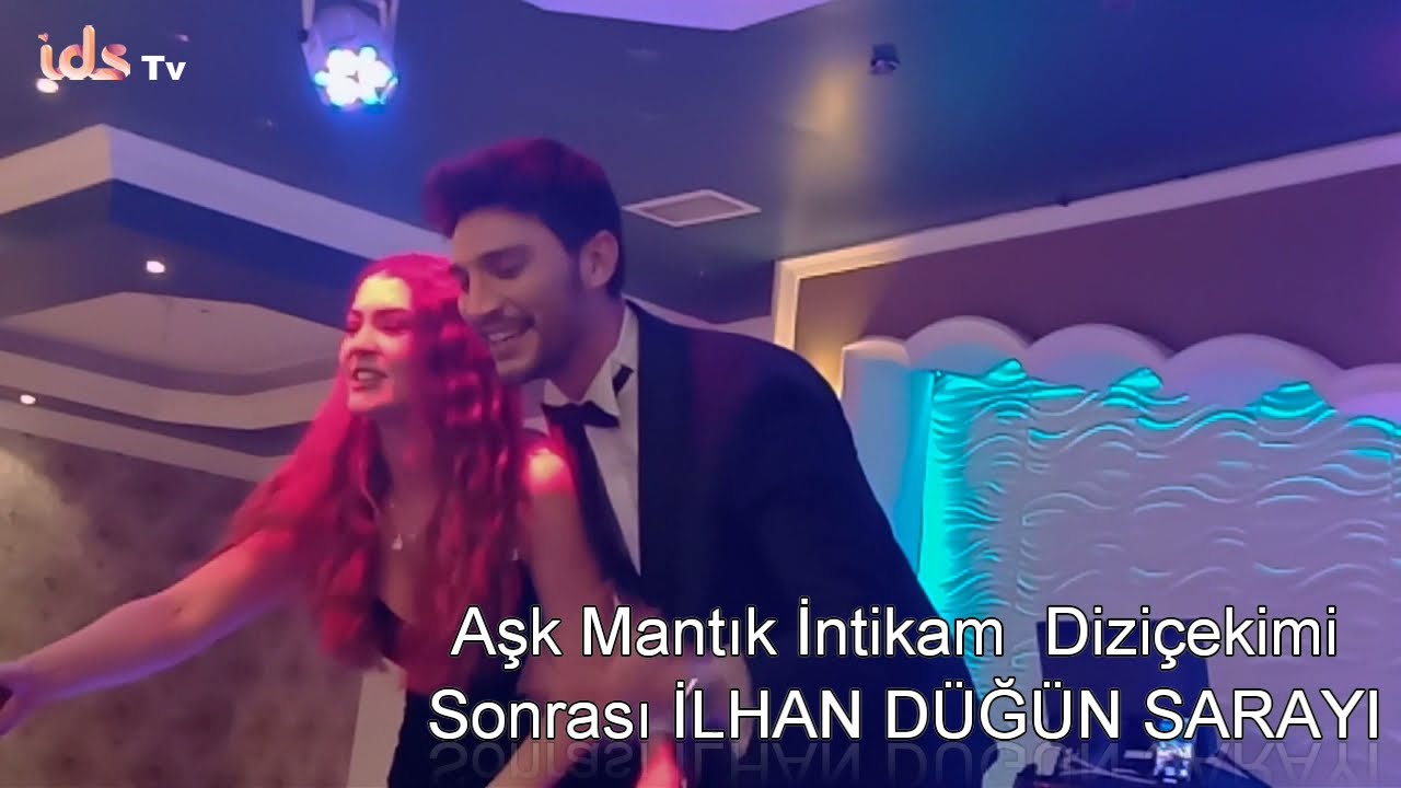 AŞK MANTIK İNTİKAM ÇEKİM  SONU İLHAN DÜĞÜN SARAYI