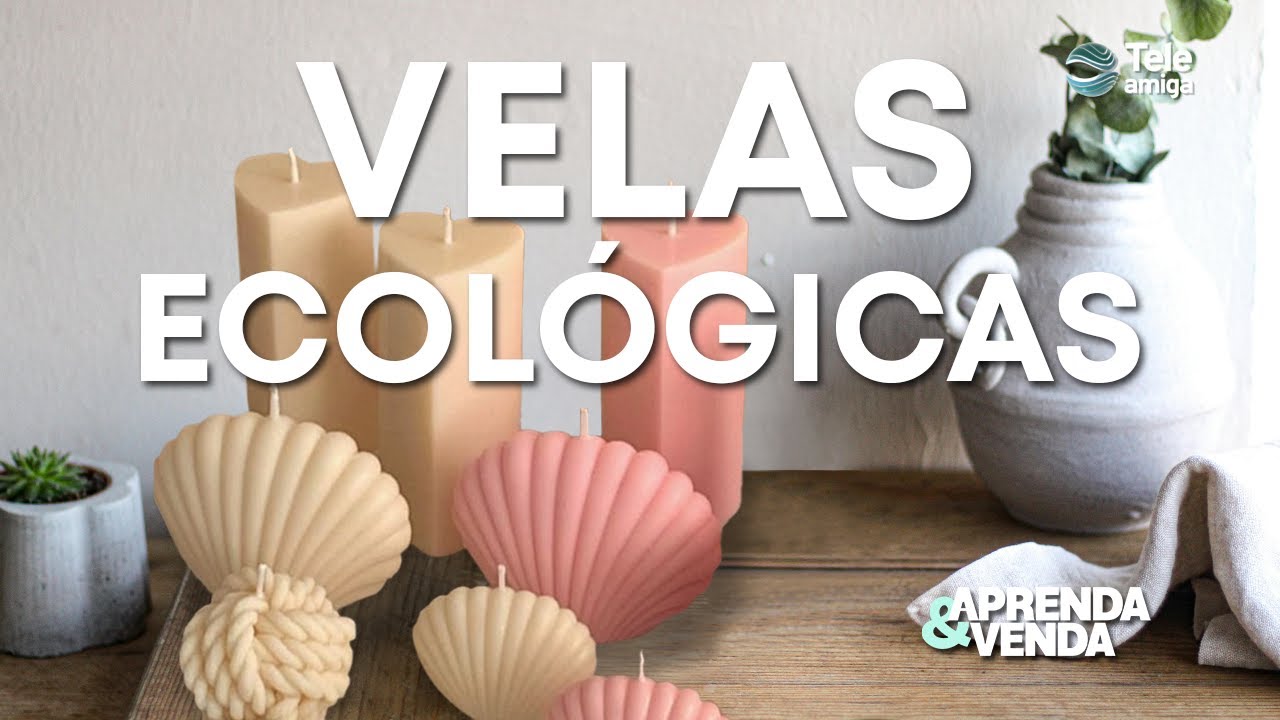 VELAS ECOLÓGICAS en Aprenda y Venda - Teleamiga