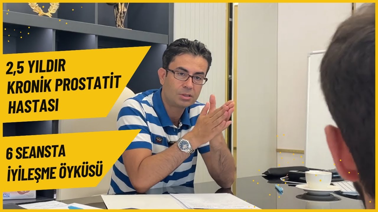 2,5 Yıl Kronik #Prostatit hastasının 6 seans sonrası iyileşme öyküsü -  Doç. Dr. Muhsin Balaban