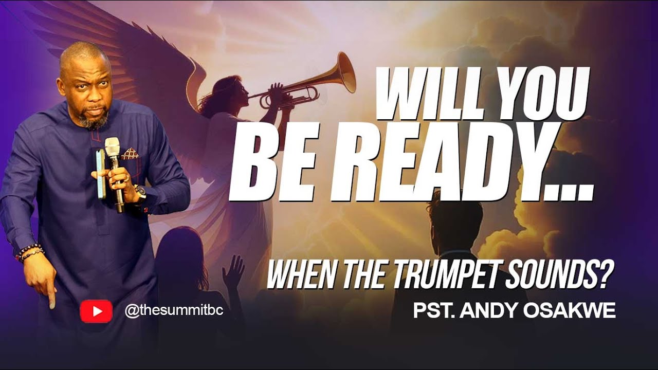 WILL YOU BE READY WHEN THE TRUMPET SOUNDS? || PST. ANDY OSAKWE || 10TH AUGUST 2025