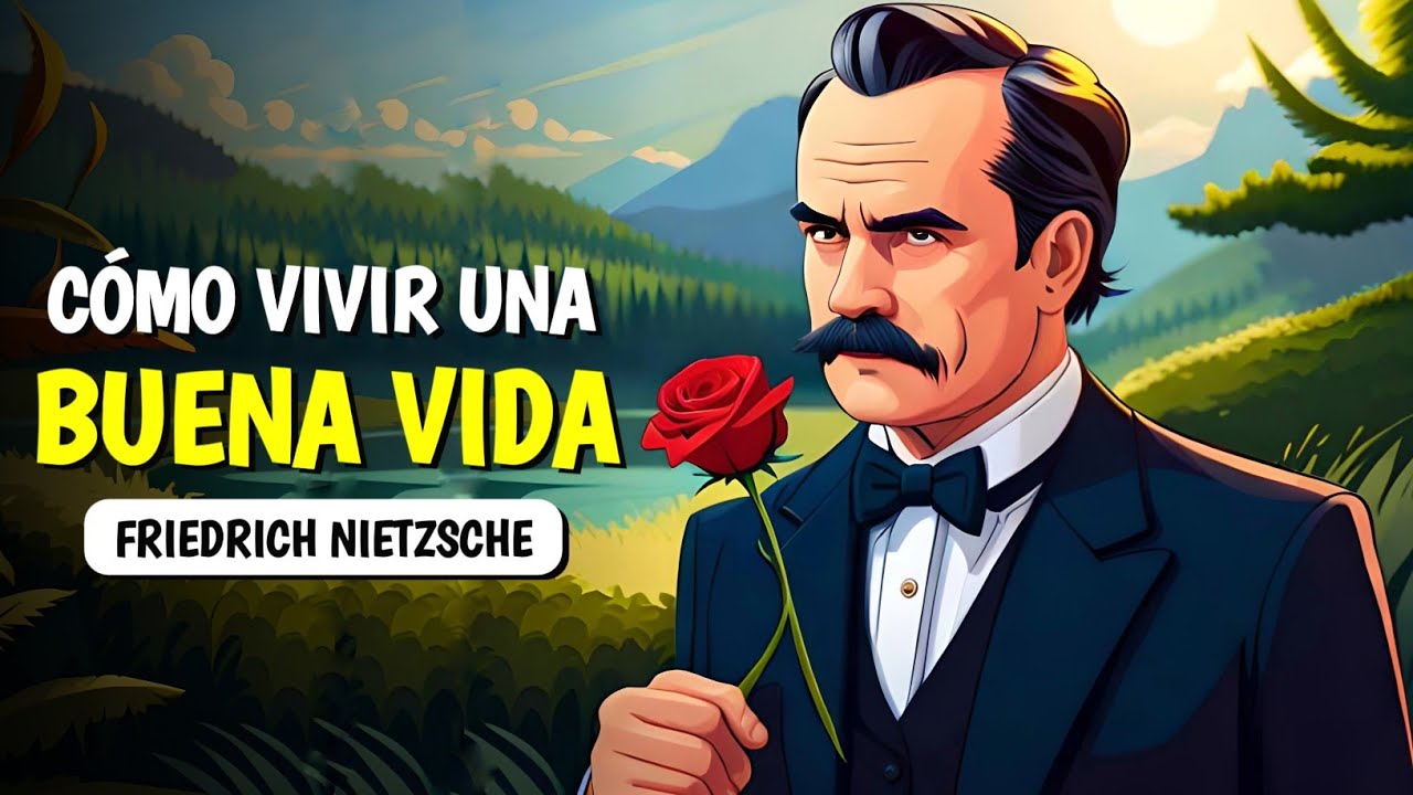 Friedrich Nietzsche: Cómo vivir una buena vida (Existencialismo)