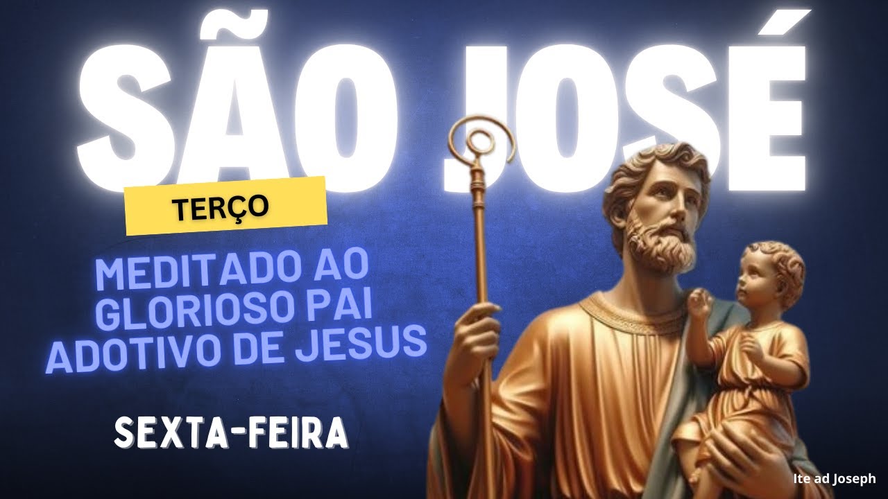 Terço meditado ao Glorioso São José - 30 de janeiro