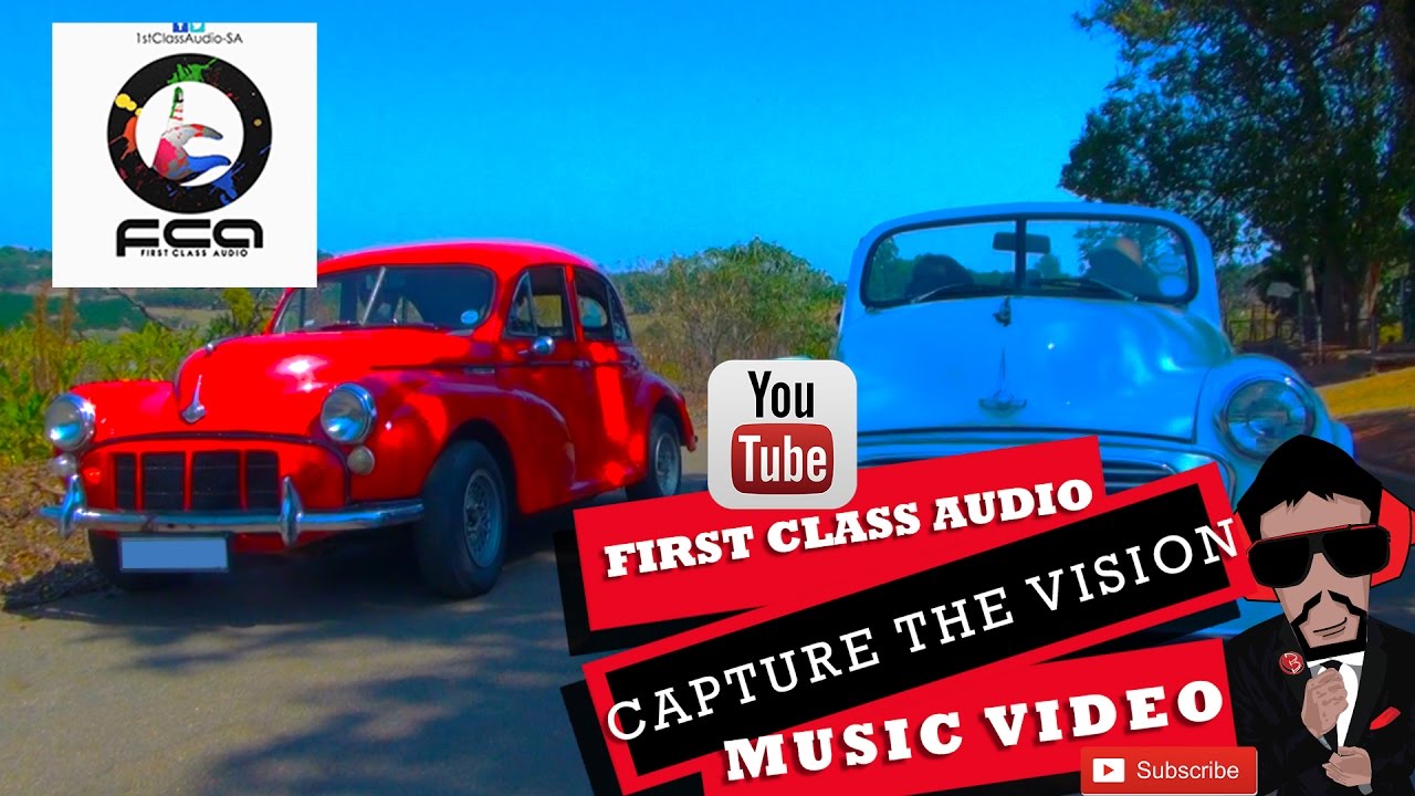 1st Class Audio - Capture The Vision (MUSIC VIDEO)