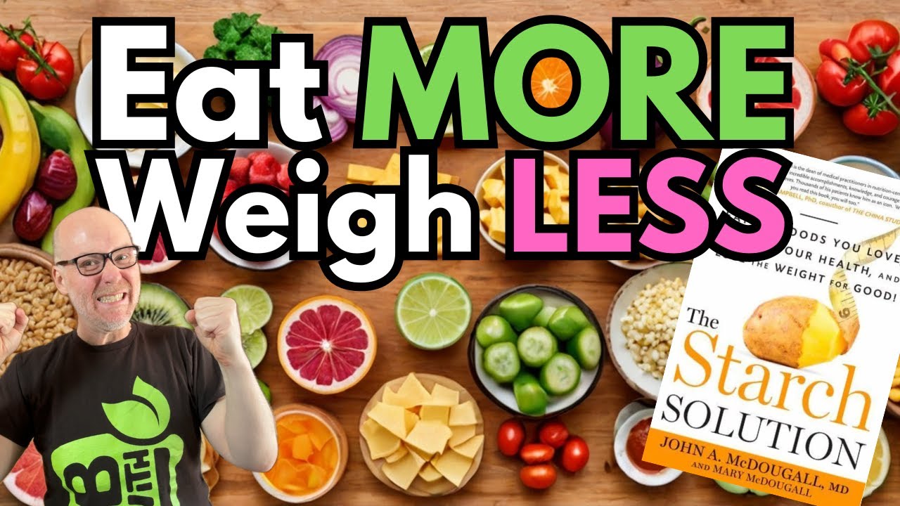 Weight Loss Made Delicious: 12 Starch Solution Inspired Recipes