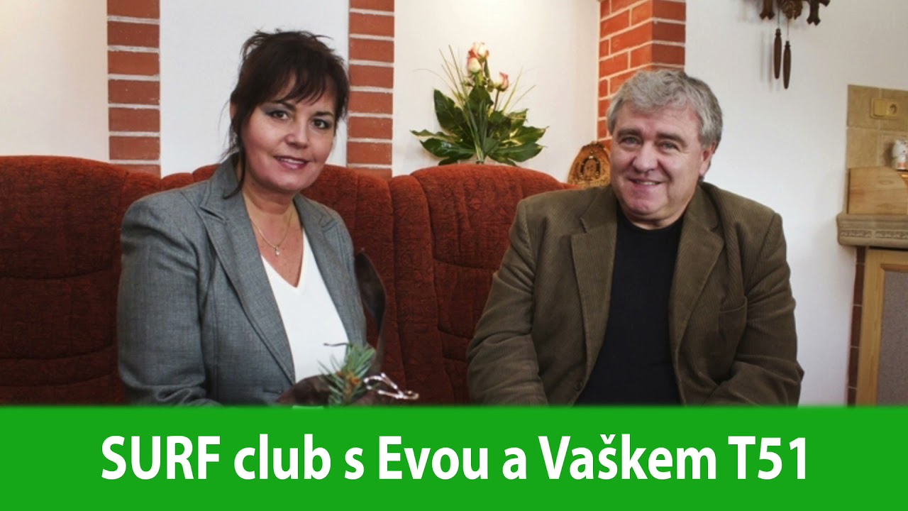SURF club s Evou a Va&scaron;kem T51