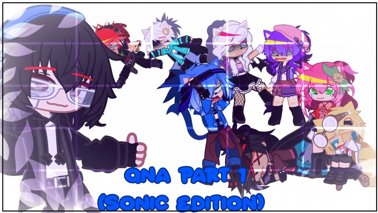 || Part 1 of QnA video (Sonic edition) || Answering your question ||