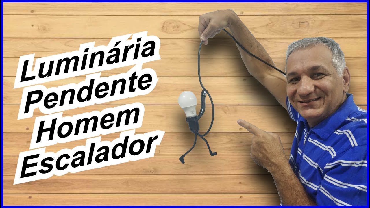 Arandela, Luminária Pendente Homem Escalador, Passo a Passo / Wall light, Climber Pendant Lamp.