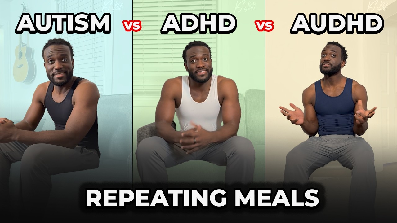 Autism vs ADHD vs AuDHD: “Repeating Meals”