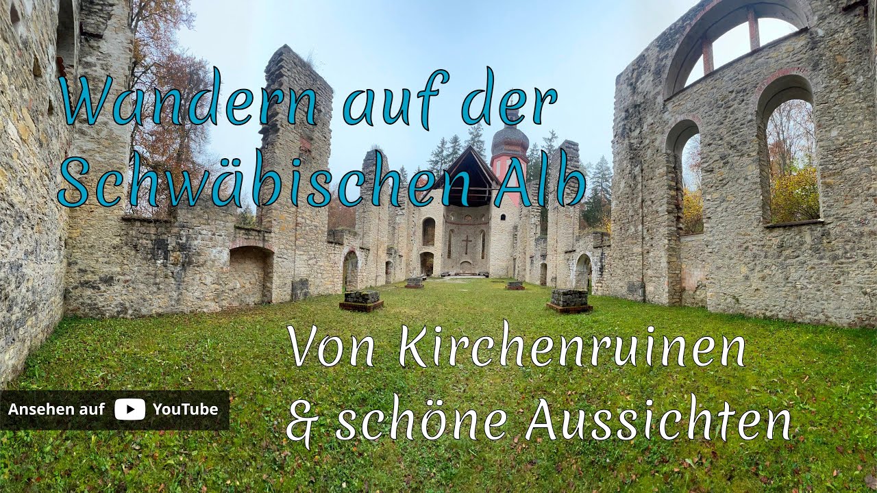 Von Kirchenruinen & schönen Aussichten - Wandern auf der Schwäbischen Alb