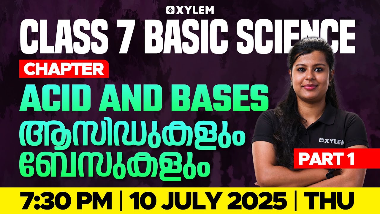 Class 7 Basic Science | Chapter : Acid and Bases / ആസിഡുകളും ബേസുകളും : Part-1 | Xylem Class 7