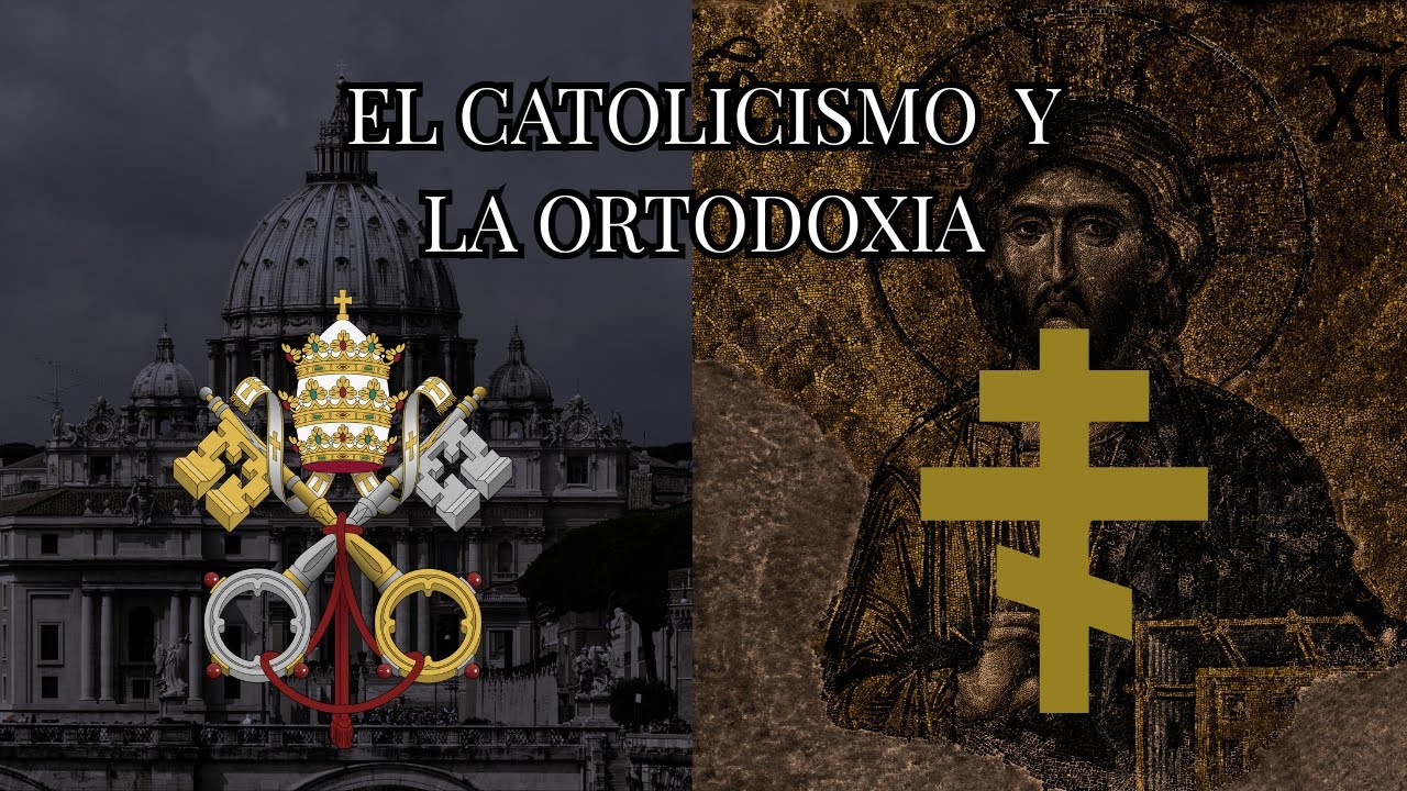 Diferencias entre el Catolicismo y la Ortodoxia