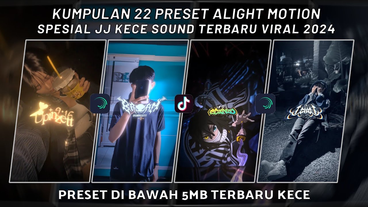 KUMPULAN 22 PRESET JJ ALIGHT MOTION SPESIAL JJ KECE SOUND TERBARU VIRAL 2024 | PRESET DI BAWAH 5 MB