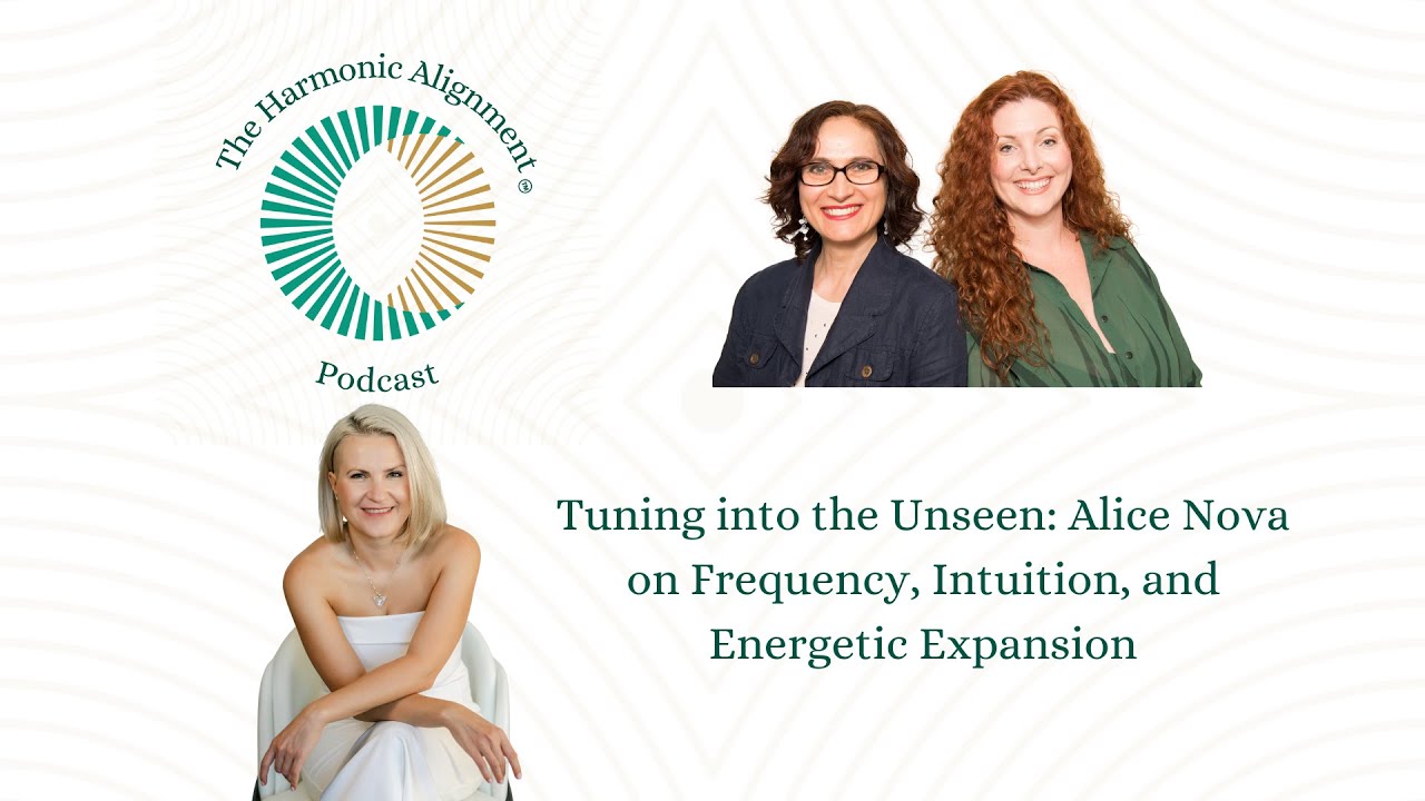 Tuning into the Unseen: Alice Nova on Frequency, Intuition, and Energetic Expansion