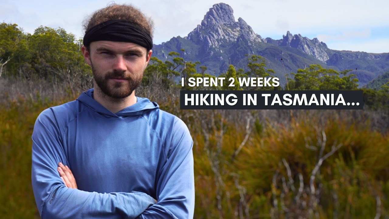 I Spent 2 Weeks Hiking In Tasmania - Here's What I Learnt...
