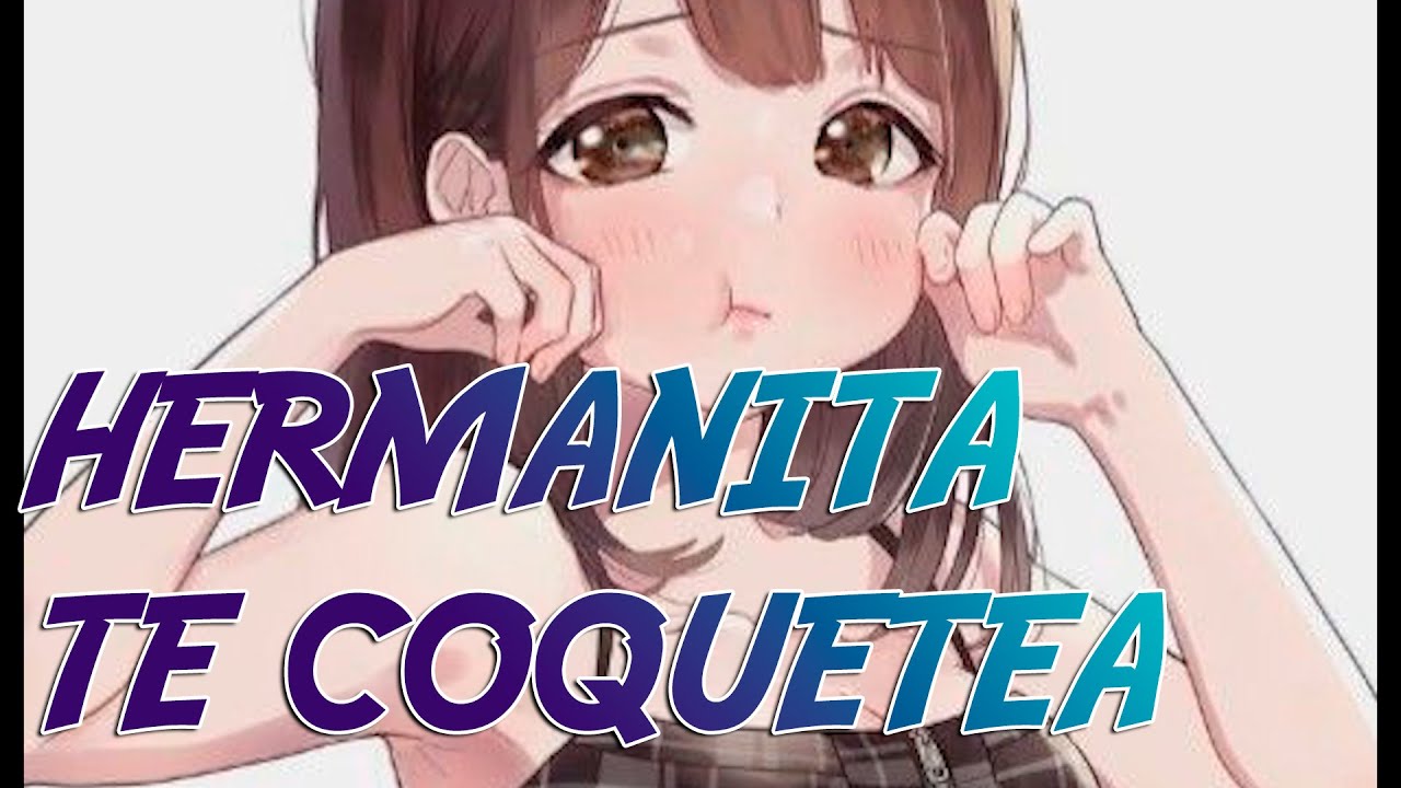 ASMR HERMANITA TE COQUETEA