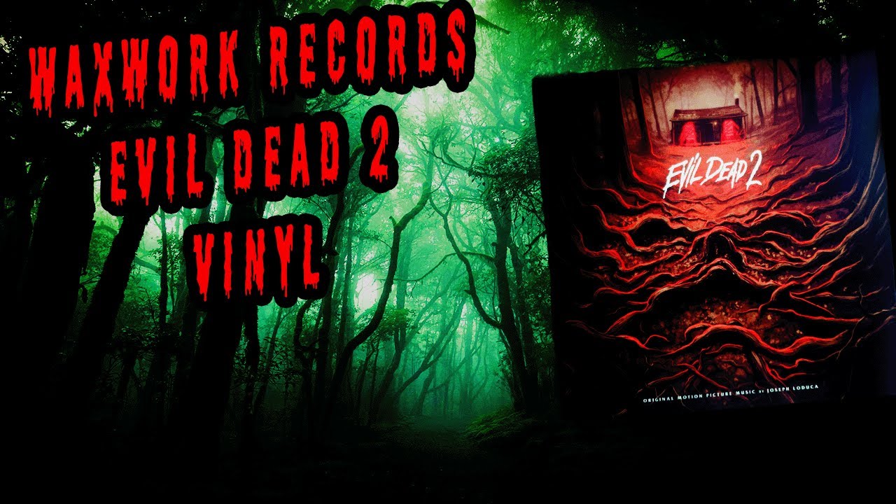 Evil Dead 2 Coloured Vinyl - Waxwork Records Opening & test