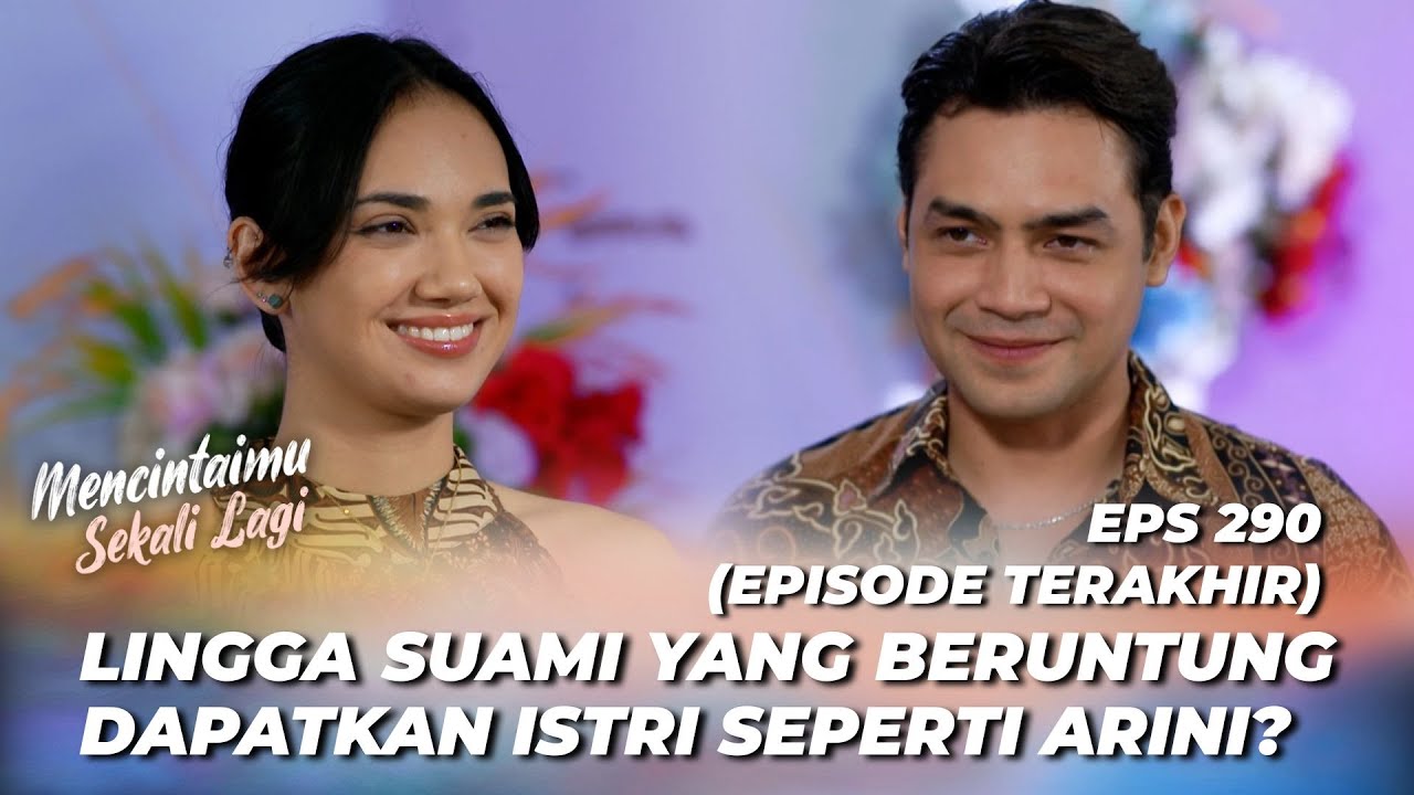 ARINI BERHASIL WUJUDKAN MIMPINYA‼️ - MENCINTAIMU SEKALI LAGI EPS 290 (EPISODE TERAKHIR)