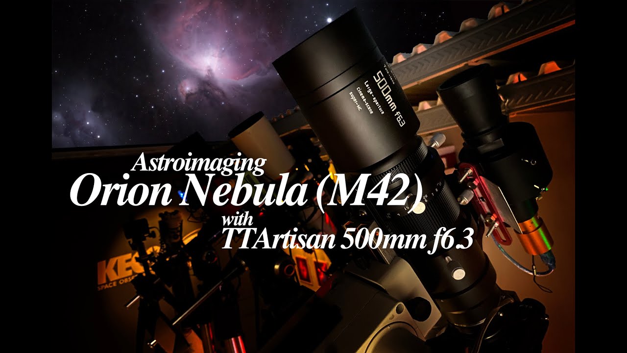 Astroimaging Series with TTArtisan 500mm f6.3: Messier 42 Orion