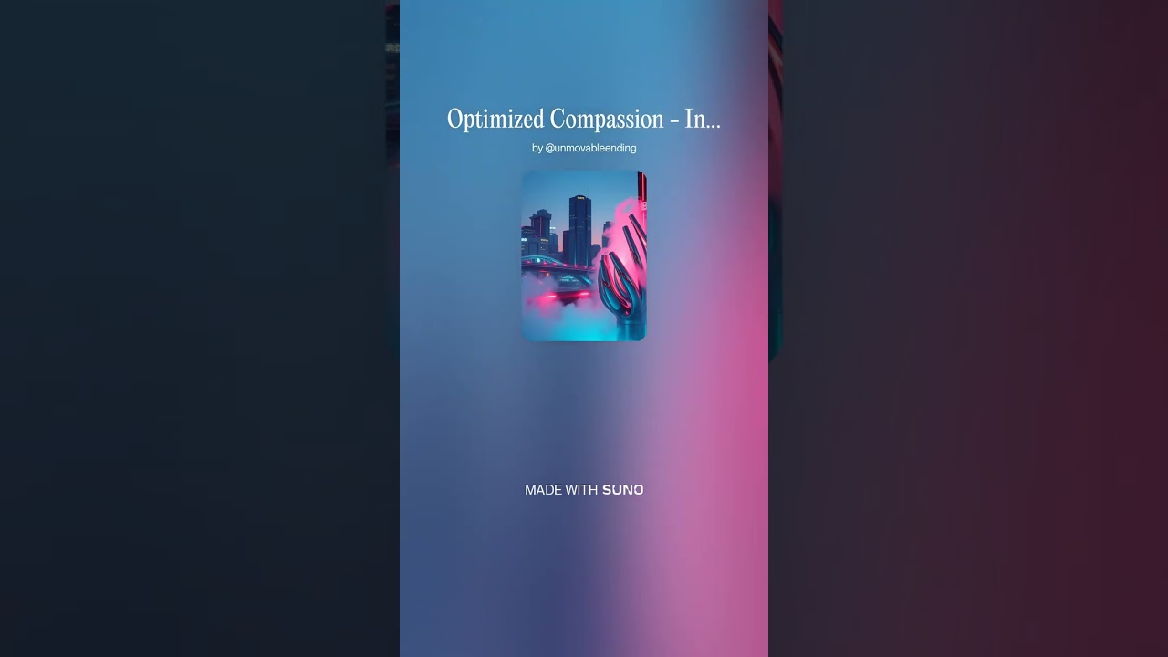 Optimized Compassion 16 - Instrumental #AI​ #Song​ by #Suno​ #music​ #newmusic​