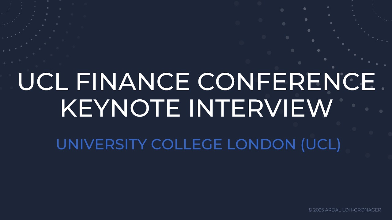 Ardal Loh-Gronager's Kenote Interview at the University College London (UCL) Finance Conference 2025