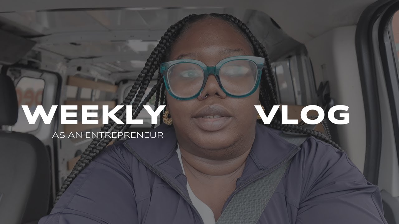 Weekly Vlog | Entrepreneur Edition