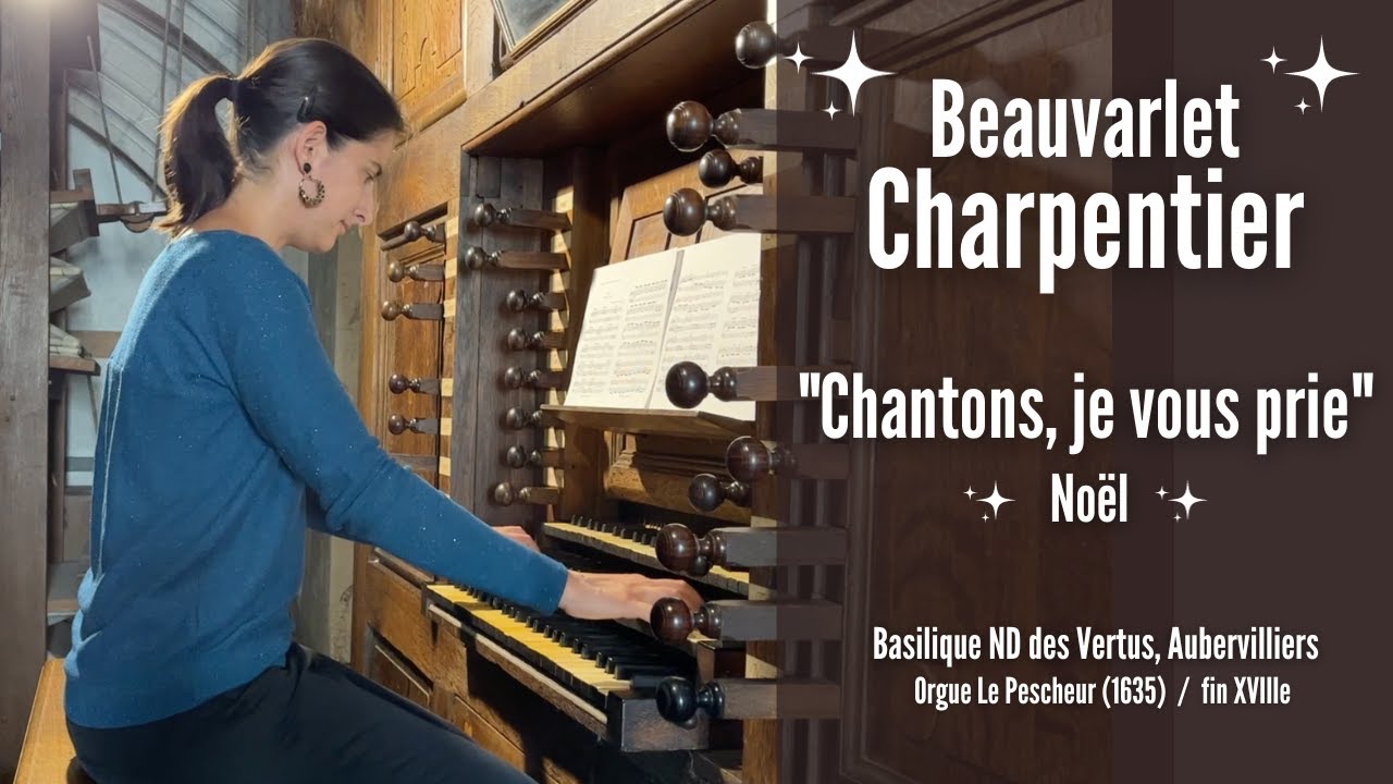 BEAUVARLET-CHARPENTIER - Noël "Chantons je vous prie" (Anne-Isabelle de Parcevaux, organ)