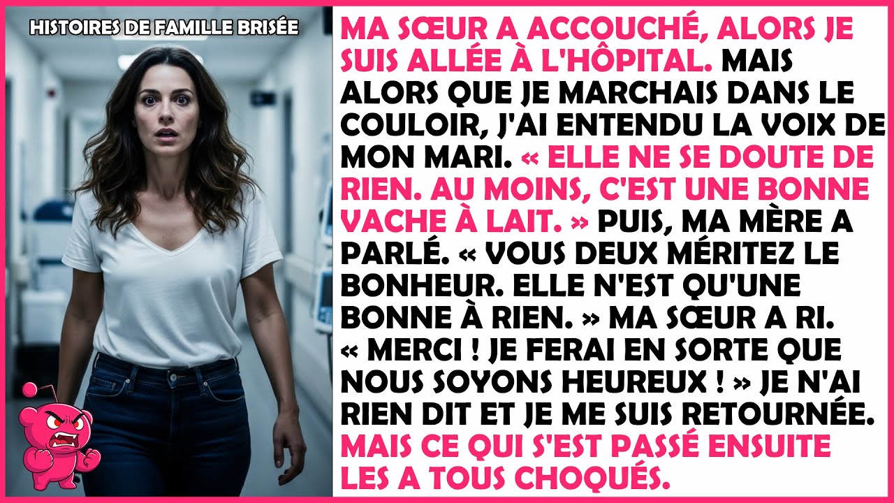 Ma sœur a accouché. À l'hôpital, j'ai découvert que le père de son bébé était mon mari.